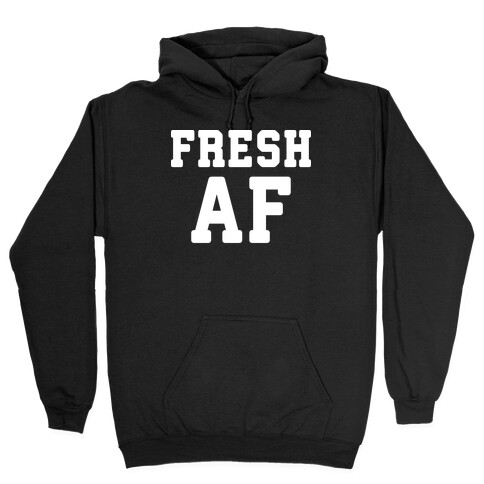 Fresh AF Hooded Sweatshirt