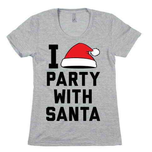 I Party With Santa Womens T-Shirt