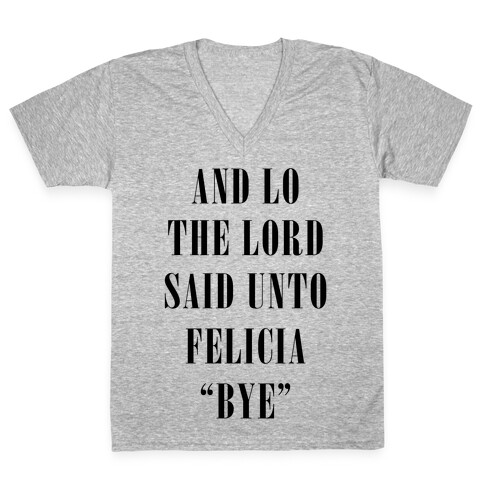 And Lo The Lord Said Unto Felicia V-Neck Tee Shirt