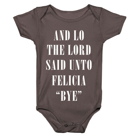 And Lo The Lord Said Unto Felicia Baby One-Piece