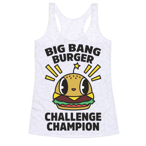 Big Bang Burger Challenge Champion Racerback Tank Top