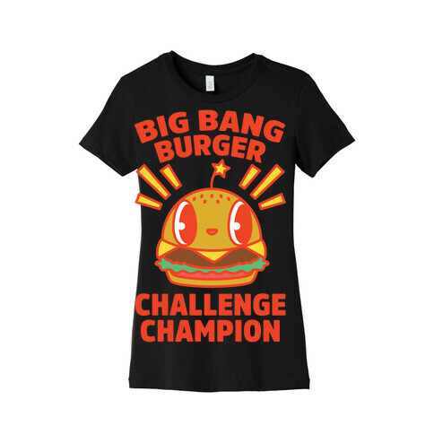 Big Bang Burger Challenge Champion Womens T-Shirt