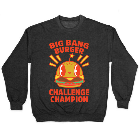 Big Bang Burger Challenge Champion Pullover