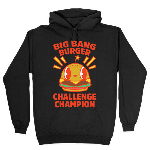 Big Bang Burger Challenge Champion Hooded Sweatshirt