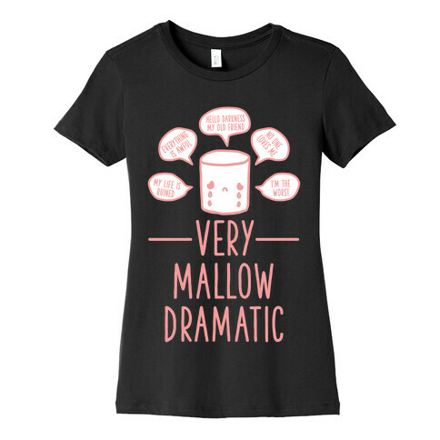 Very Mallow Dramatic Womens T-Shirt