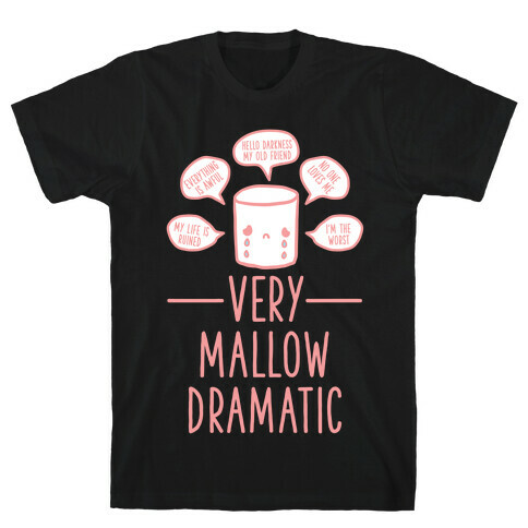 Very Mallow Dramatic T-Shirt