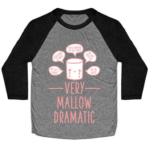 Very Mallow Dramatic Baseball Tee