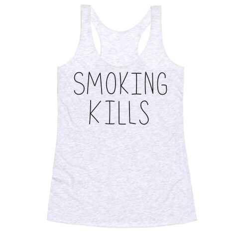 Smoking Kills  Racerback Tank Top