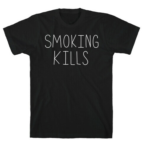 Smoking Kills  T-Shirt