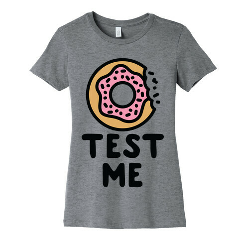 Donut Test Me Womens T-Shirt