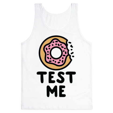 Donut Test Me Tank Top