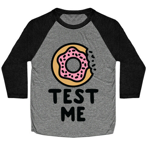 Donut Test Me Baseball Tee