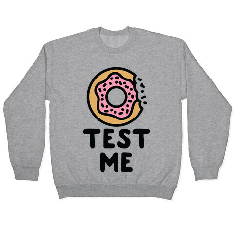 Donut Test Me Pullover