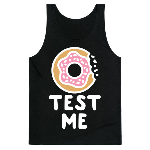 Donut Test Me Tank Top