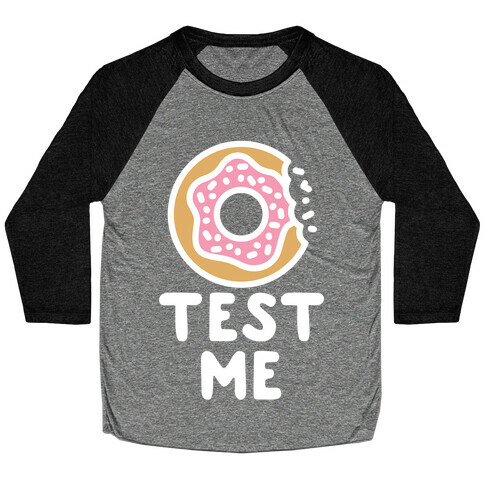 Donut Test Me Baseball Tee