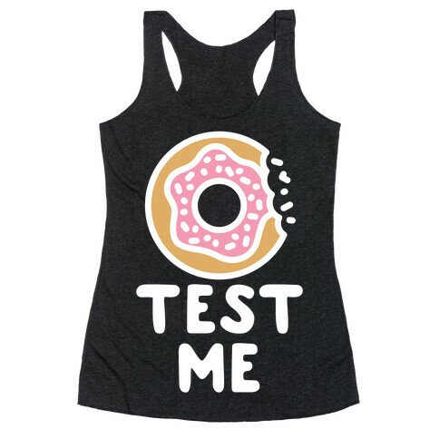 Donut Test Me Racerback Tank Top