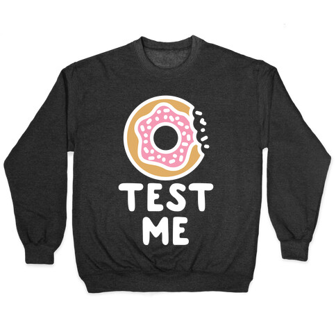 Donut Test Me Pullover