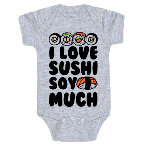 I Love Sushi Soy Much Baby One-Piece