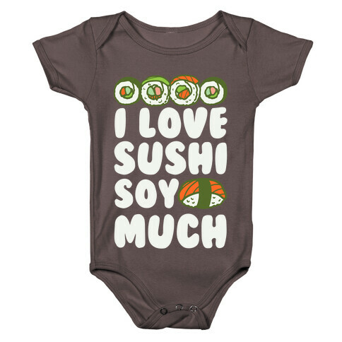 I Love Sushi Soy Much Baby One-Piece