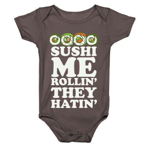 Sushi Me Rollin They Hatin Baby One-Piece
