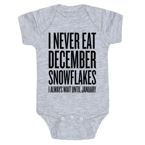 I Never Eat December Snowflakes Baby One-Piece