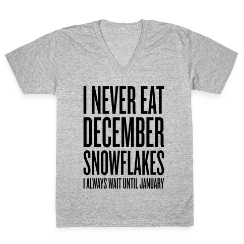 I Never Eat December Snowflakes V-Neck Tee Shirt