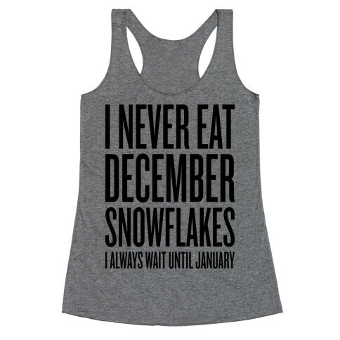 I Never Eat December Snowflakes Racerback Tank Top