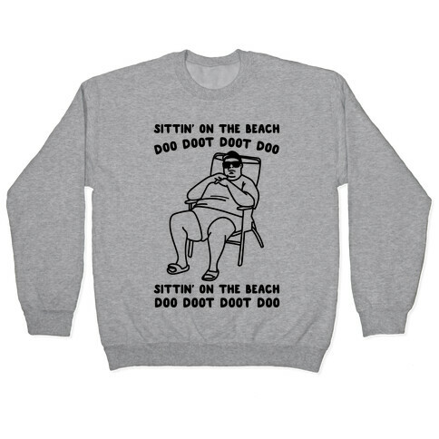 Sittin' On The Beach Chris Christie Parody Pullover