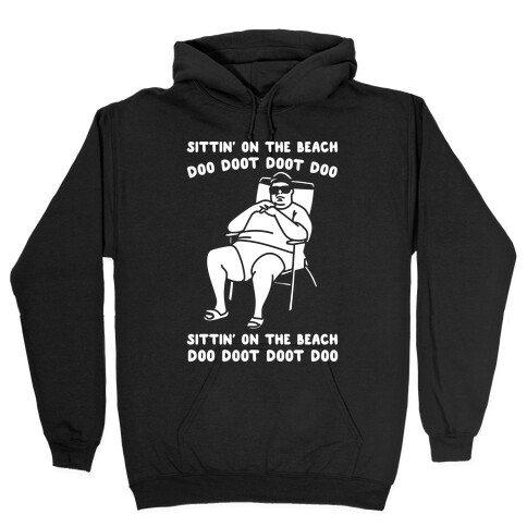 Sittin' On The Beach Chris Christie Parody White Print Hooded Sweatshirt