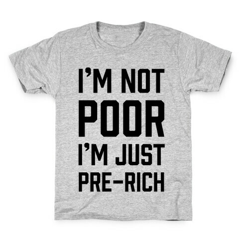 I'm Not Poor Kids T-Shirt