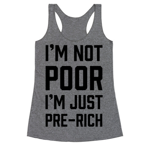 I'm Not Poor Racerback Tank Top