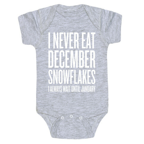 I Never Eat December Snowflakes Baby One-Piece
