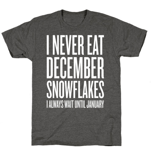 I Never Eat December Snowflakes T-Shirt