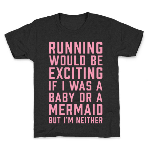 Running Would Be Exciting Kids T-Shirt