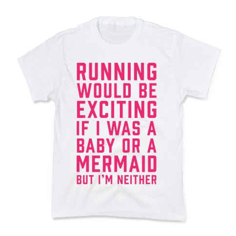 Running Would Be Exciting Kids T-Shirt