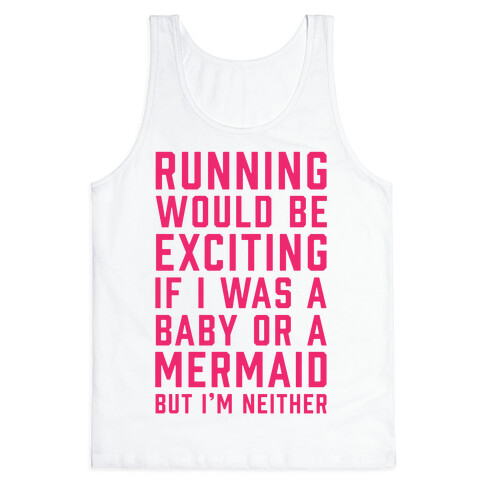 Running Would Be Exciting Tank Top