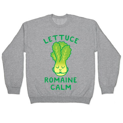 Lettuce Romaine Calm Pullover