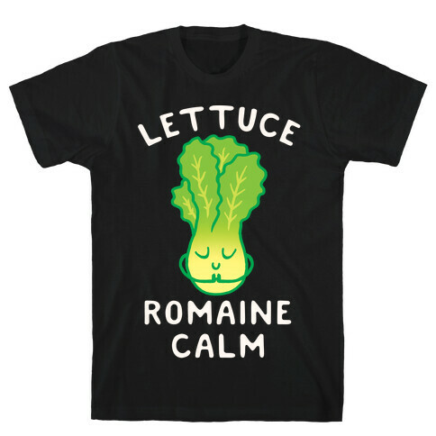 Lettuce Romaine Calm T-Shirt