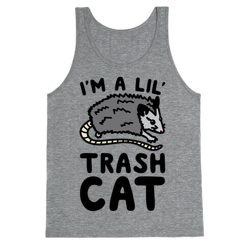 I'm A Lil' Trash Cat Tank Top