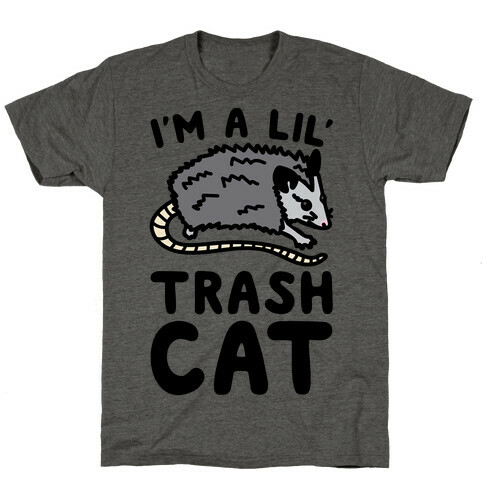 I'm A Lil' Trash Cat T-Shirt