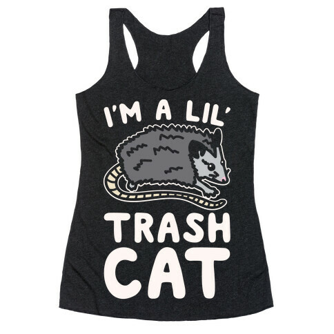 I'm A Lil' Trash Cat White Print Racerback Tank Top