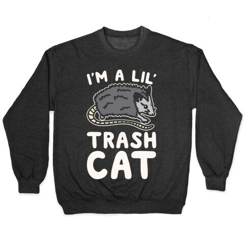 I'm A Lil' Trash Cat White Print Pullover