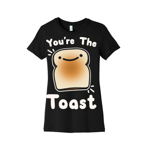 You're The Toast (To My Avocado) White Print Womens T-Shirt