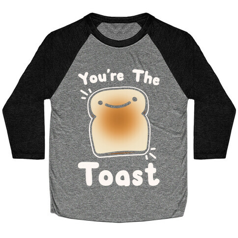 You're The Toast (To My Avocado) White Print Baseball Tee