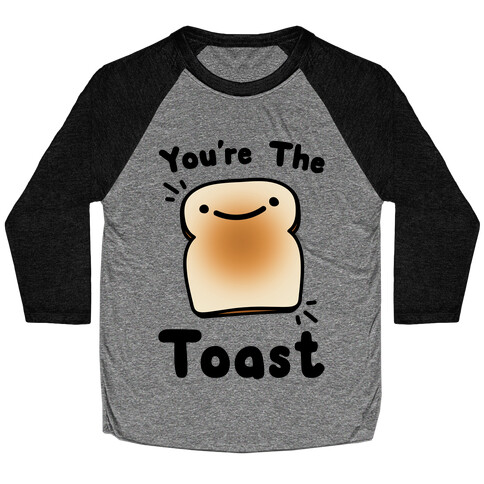 You're The Toast (To My Avocado) Baseball Tee