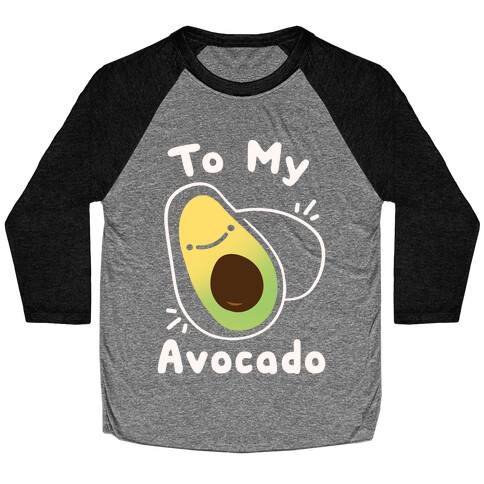 (You're The Toast) To My Avocado White Print Baseball Tee