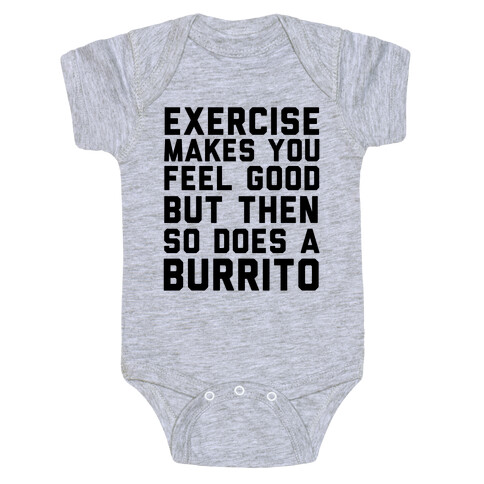 Exercise Makes You Feel Good But Then So Does A Burrito Baby One-Piece