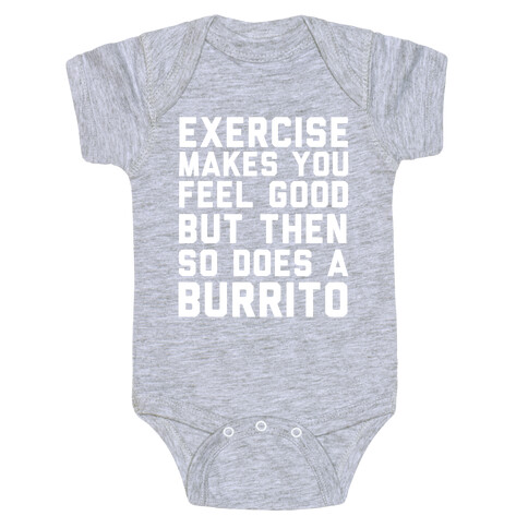 Exercise Makes You Feel Good But Then So Does A Burrito Baby One-Piece