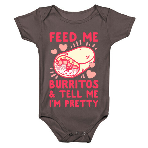 Feed Me Burritos & Tell Me I'm Pretty Baby One-Piece