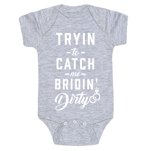 Bridin' Dirty Baby One-Piece